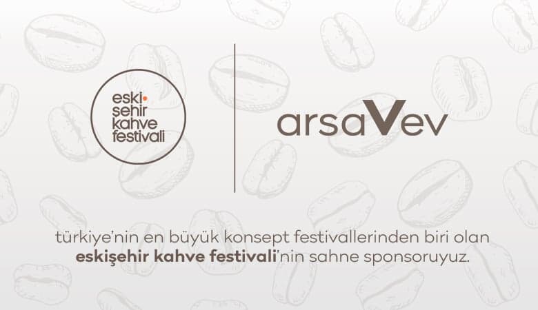 arsaVev wurde Bühnensponsor beim Eskişehir Kaffeefestival!