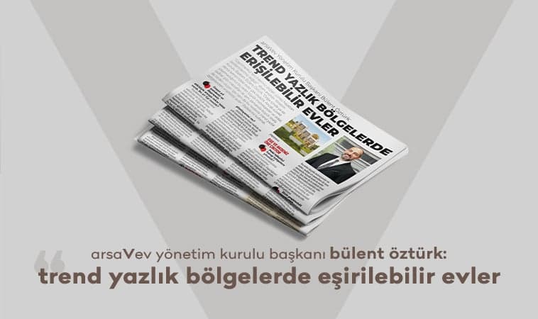 arsaVev Vorstandsvorsitzender Bülent Öztürk: ERSCHWINGLICHE HÄUSER IN TRENDIGEN SOMMERREGIONEN